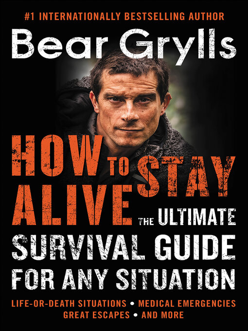 Title details for How to Stay Alive by Bear Grylls - Available